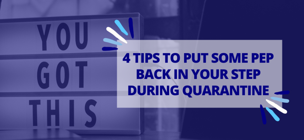 BodySquad banner "4 tips to put some pep back in your step during quarantine"